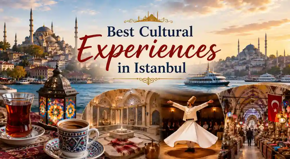 Best Cultural Experiences in Istanbul