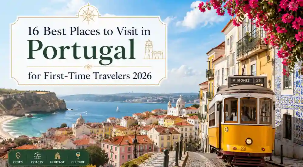 16 Best Places to Visit in Portugal for First-Time Travelers 2026