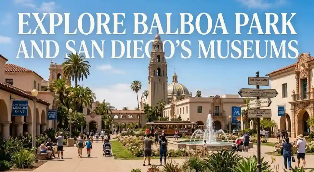 Explore Balboa Park and San Diego's Museums